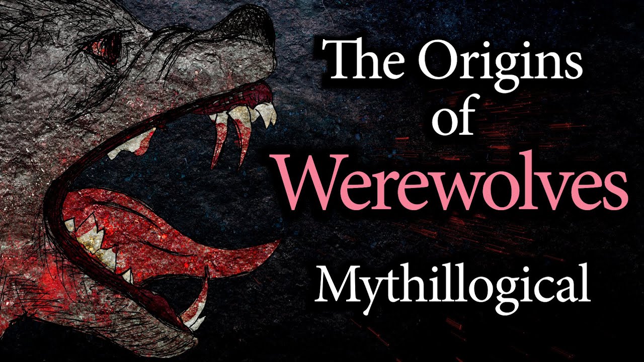 The Origins of Werewolves - Mythillogical