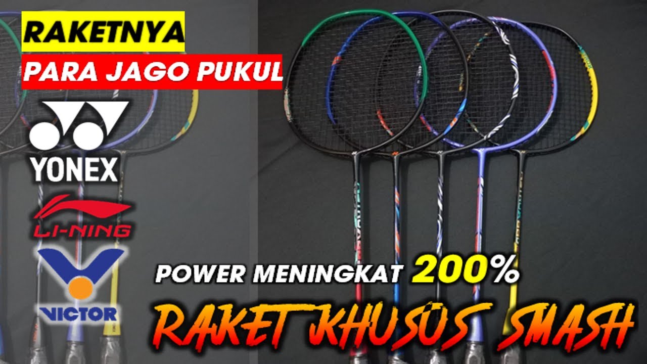 Dibuat Khusus Untuk Meningkatkan Power, 5 Raket Badminton Untuk Smash Keras Ini Wajib Anda Coba