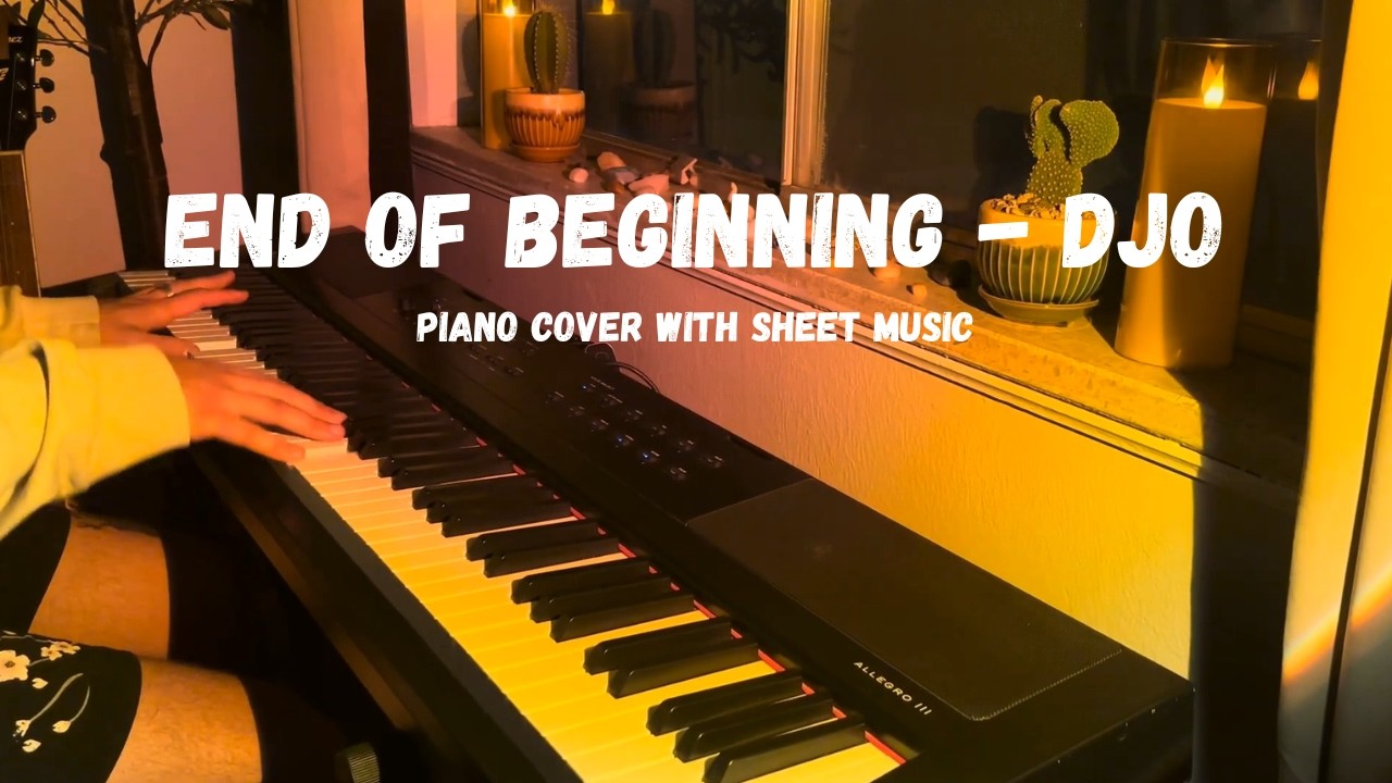 End of Beginning - Djo | Piano Cover + Sheet Music