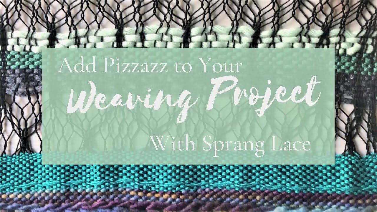 Add Pizzazz to Your Weaving with Sprang Lace - Part 1