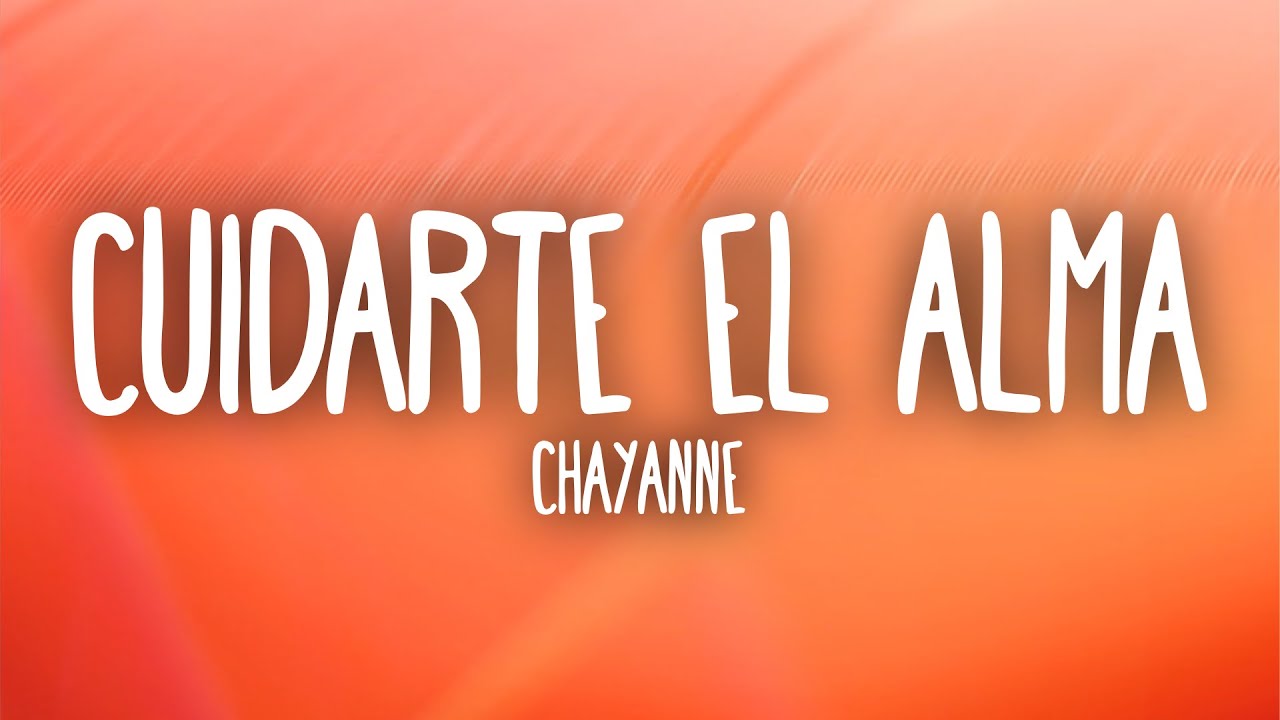 Chayanne - Cuidarte el Alma (Letra/Lyrics)