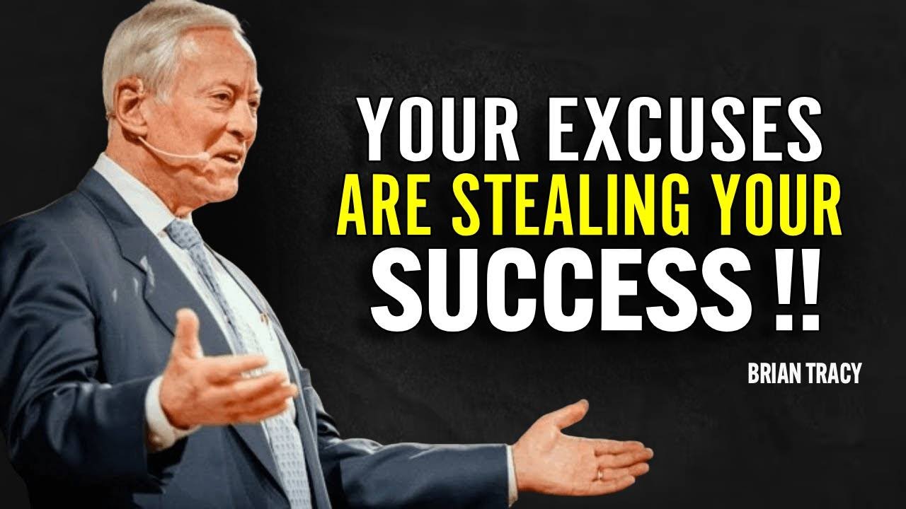 YOUR EXCUSES ARE STEALING YOUR SUCCESS - Brian Tracy Motivation