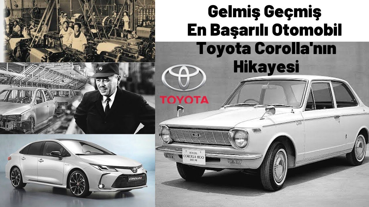 Toyota Nasıl Kuruldu ve Tarihin En Başarılı Otomobilini Corolla'yı Nasıl &Uuml;retti?