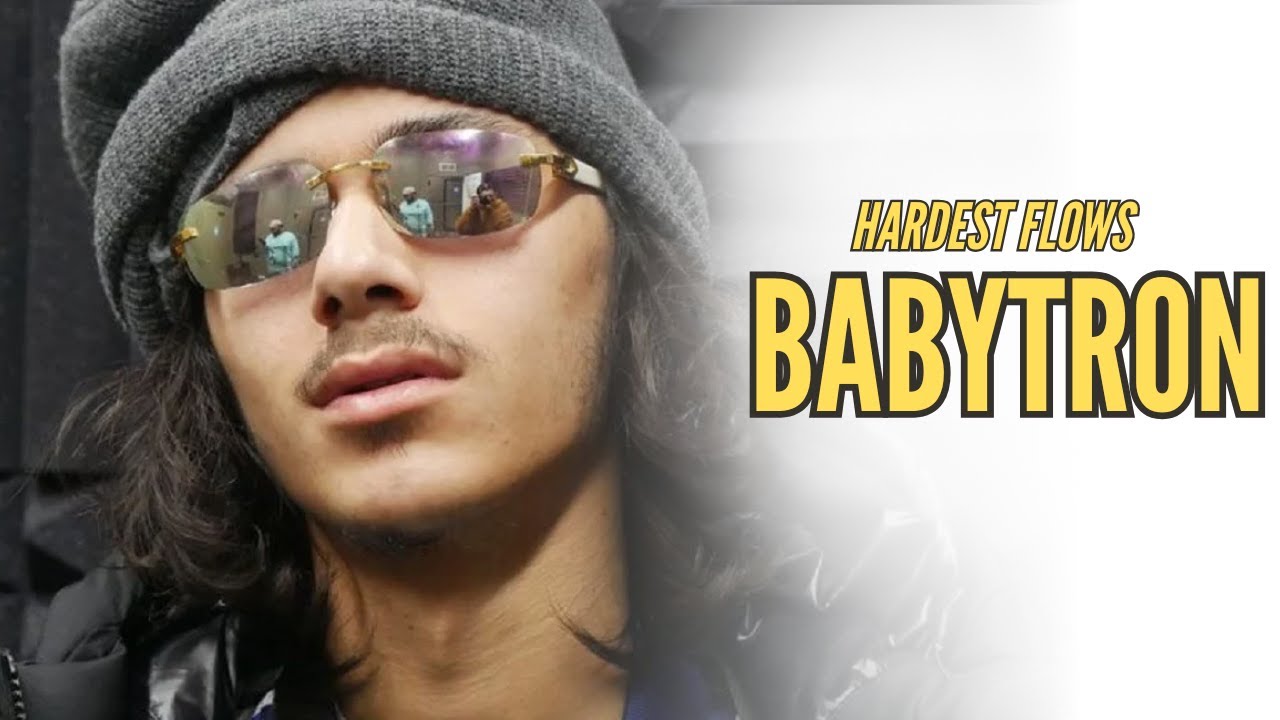 HARDEST BABYTRON FLOWS