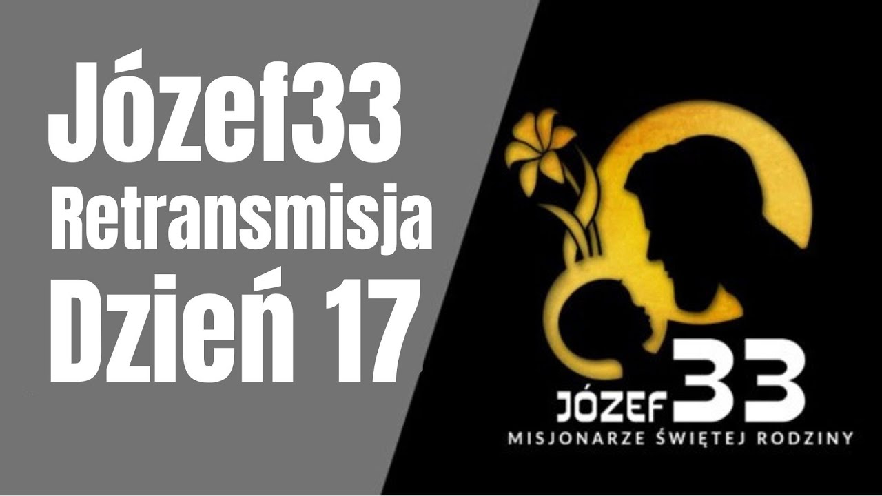 Retransmisja | rekolekcje Józef33 | dzień 17