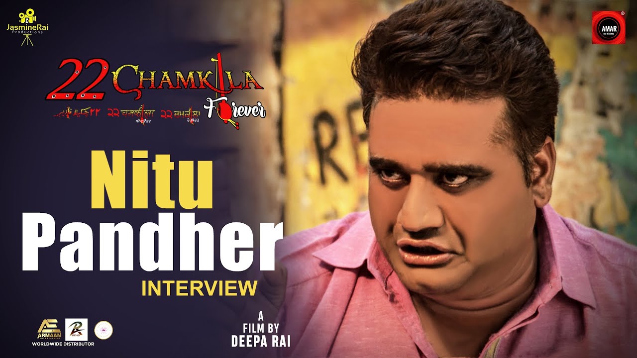 Nitu Pandher | Interview | 22 Chamkila Forever | Jasmine Rai Productions | Amar Rai Records | 2022
