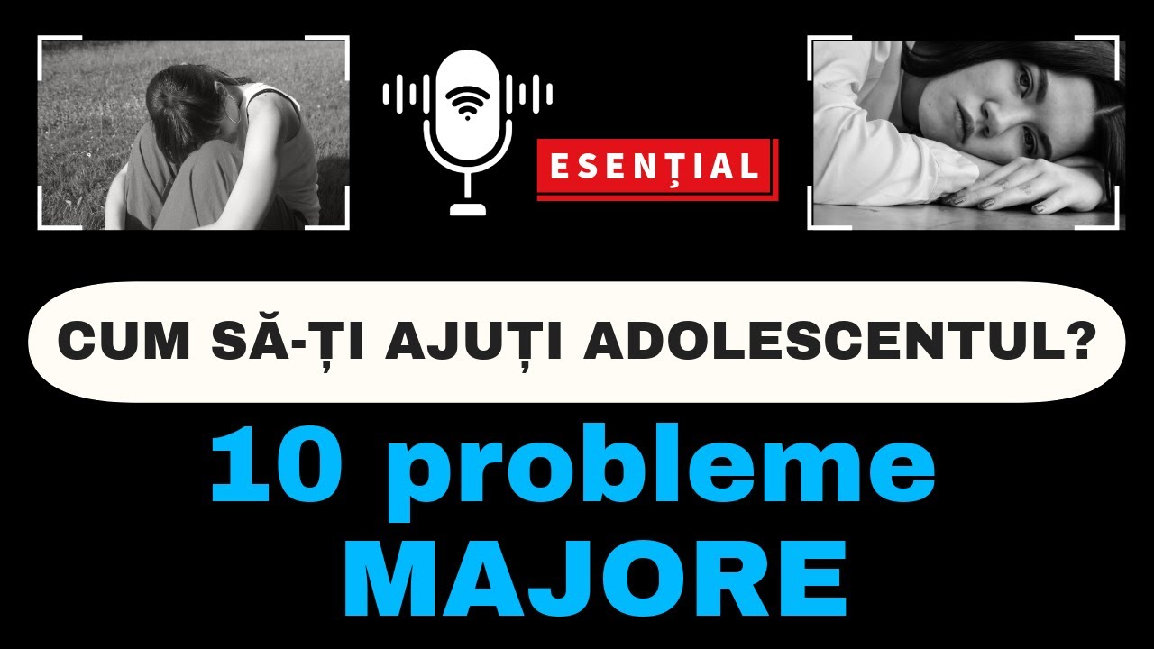 🔴 Părinți, ATENȚIE! 🔴 10 Probleme MAJORE cu Adolescenții și SOLUȚIILE care FUNCȚIONEAZĂ! ✅