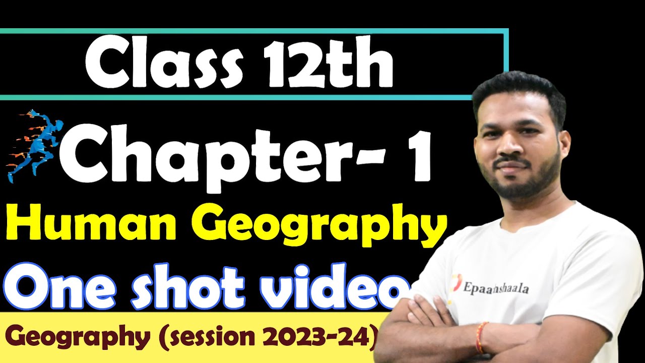 CBSE 12th Board Exam 2023-24 | Ch-1 Human Geography - Nature & Scope | One shot video Series