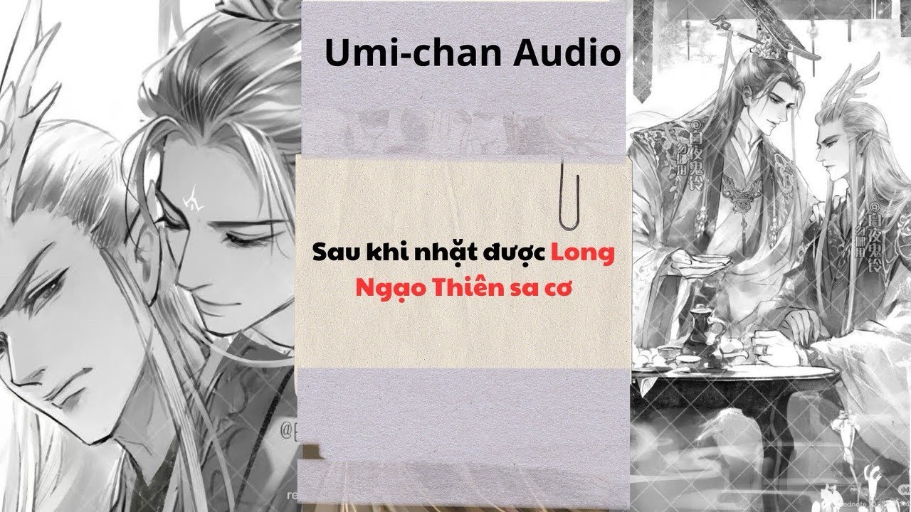 Truyện Audio FULL|| Sau khi nhặt được Long Ngạo Thiên sa cơ || Umi- Chan Audio