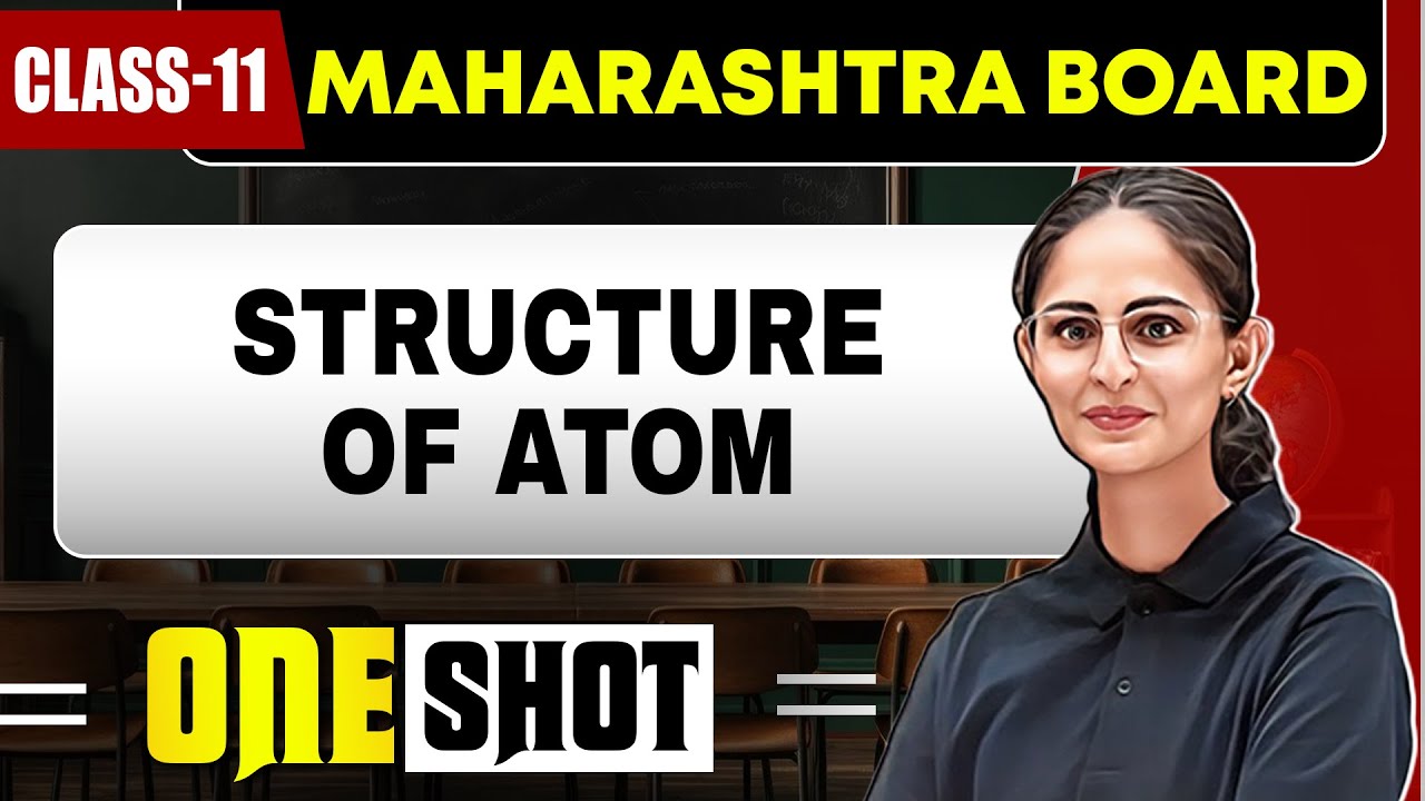 STRUCTURE OF ATOM IN 1 SHOT | Chemistry | Class11th | Maharashtra Board