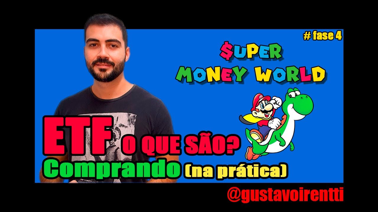 #04 - ETF TUDO SOBRE E COMO ADQUIRIR NA PRÁTICA - Super Money World