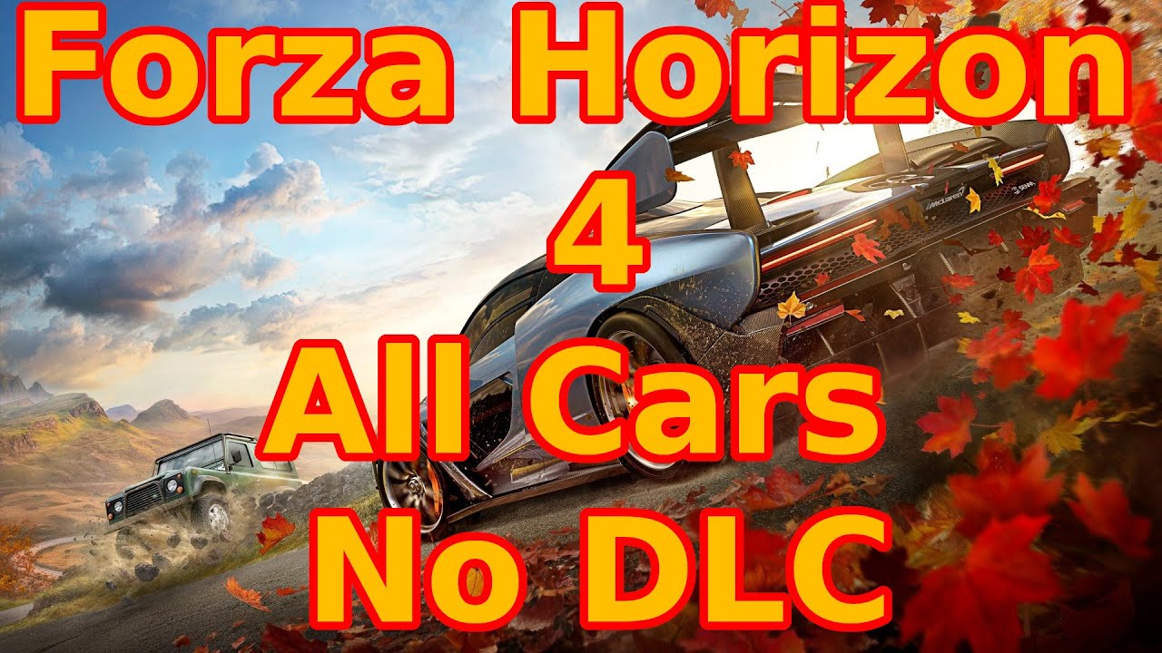 Forza Horizon 4 All Cars No DLC