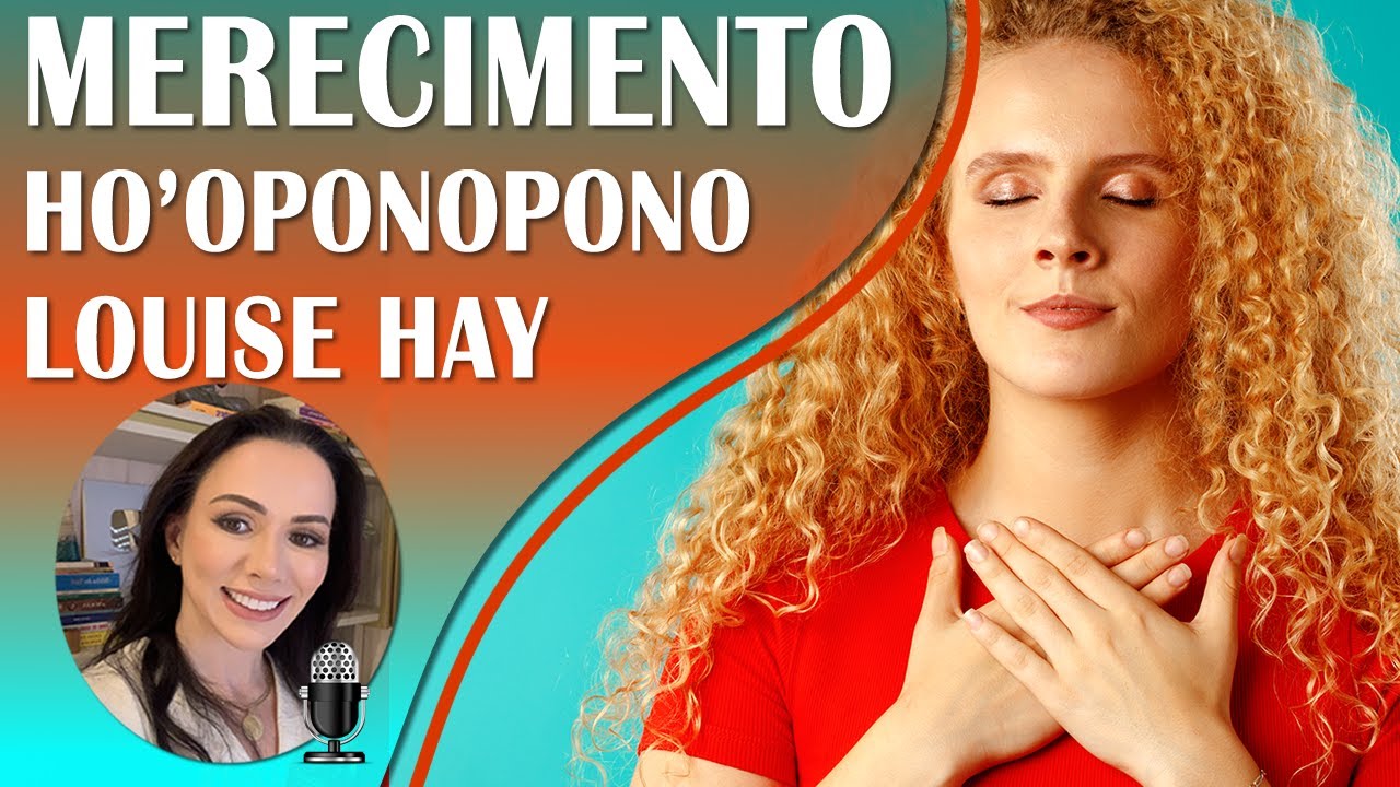 🌟 Ho'oponopono e Oração do Merecimento de Louise Hay | Afirmações Positivas para 21 Dias de Cura! 🌟