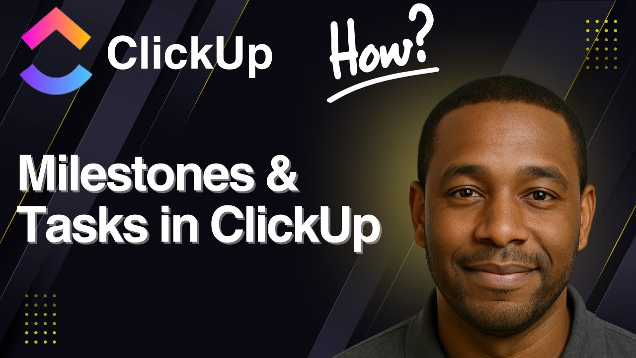 Milestones & Tasks in ClickUp (2025 Tutorial)