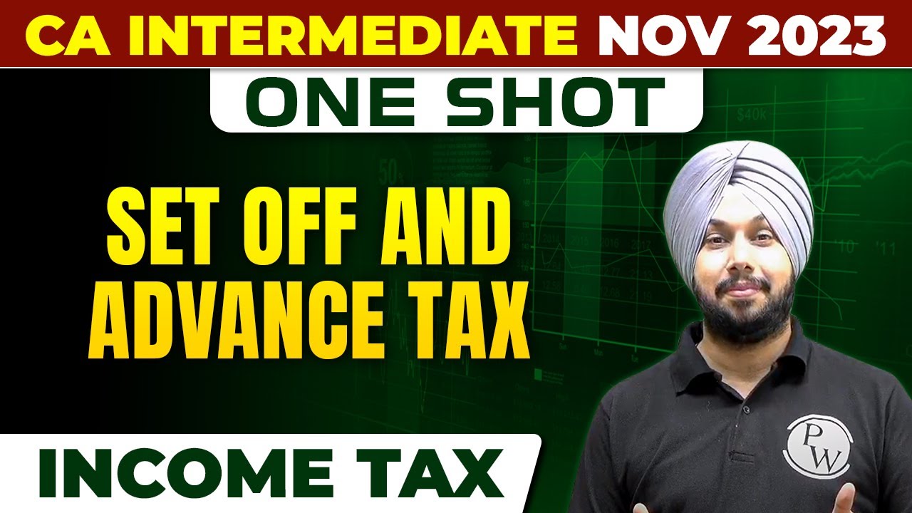 Set Off and Advance Tax | Income Tax | CA Inter Nov 2023 | One Shot | CA Jasmeet Singh