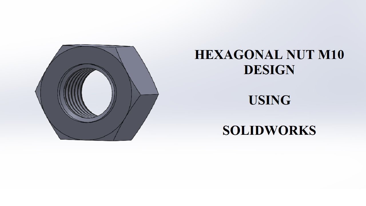 Hexagonal Nut M10 | Design | SOLIDWORKS