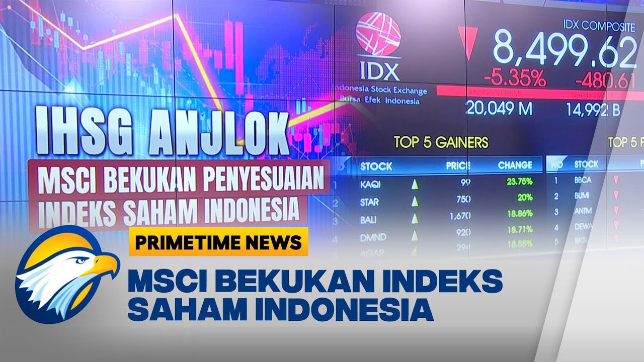 Kepercayaan Pasar Saham Indonesia Terancam Setelah MSCI