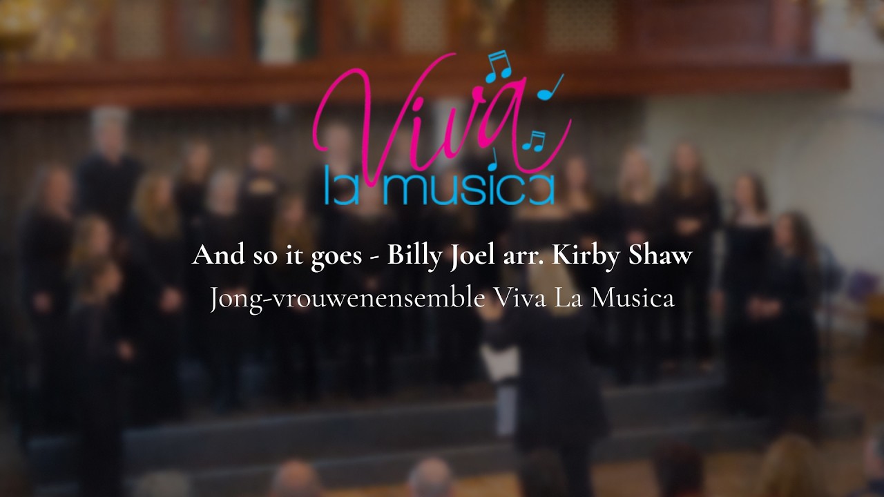 And so it goes - Billy Joel arr. Kirby Shaw | Jong-vrouwenensemble Viva La Musica