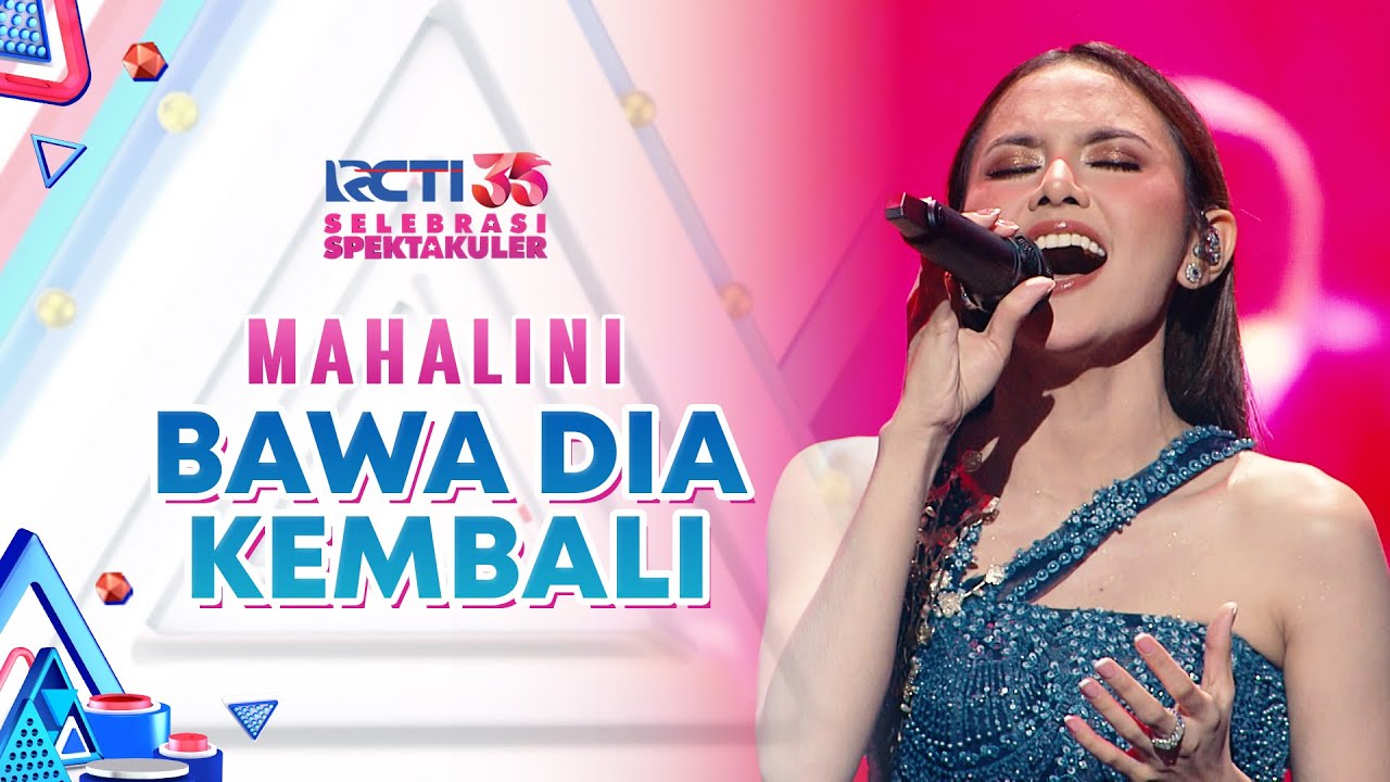 Mahalini - Bawa Dia Kembali | SELEBRASI SPEKTAKULER RCTI 35