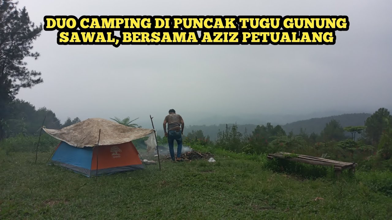 CAMPING DUO ‼️ DI PUNCAK TUGU GUNUNG SAWAL, MASAK, NGOPI, DAN MENIKMATI PEMANDANGAN KOTA CIAMIS.