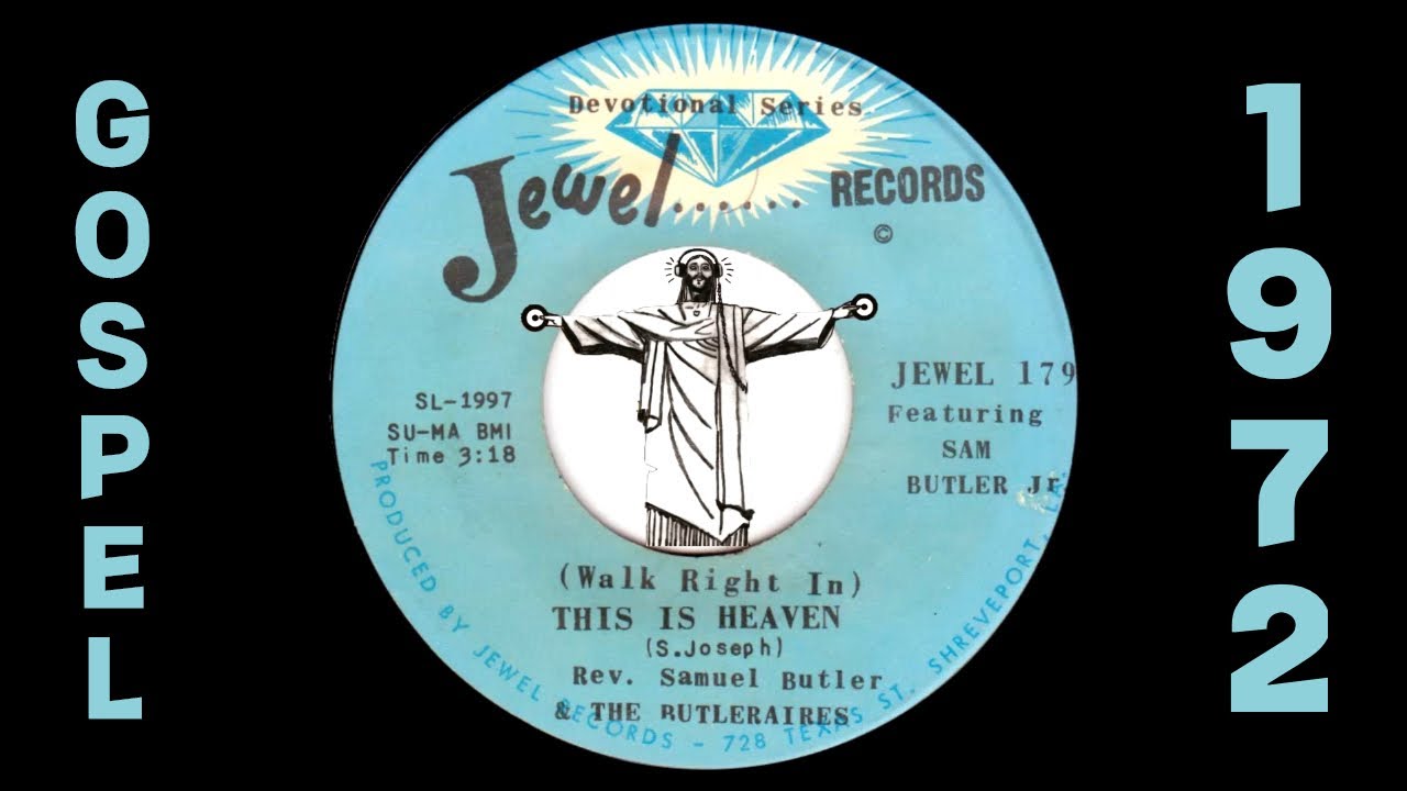 Rev. Samuel Butler & The Butleraires - (Walk Right In) This Is Heaven [Jewel] 1972 Gospel Soul 45