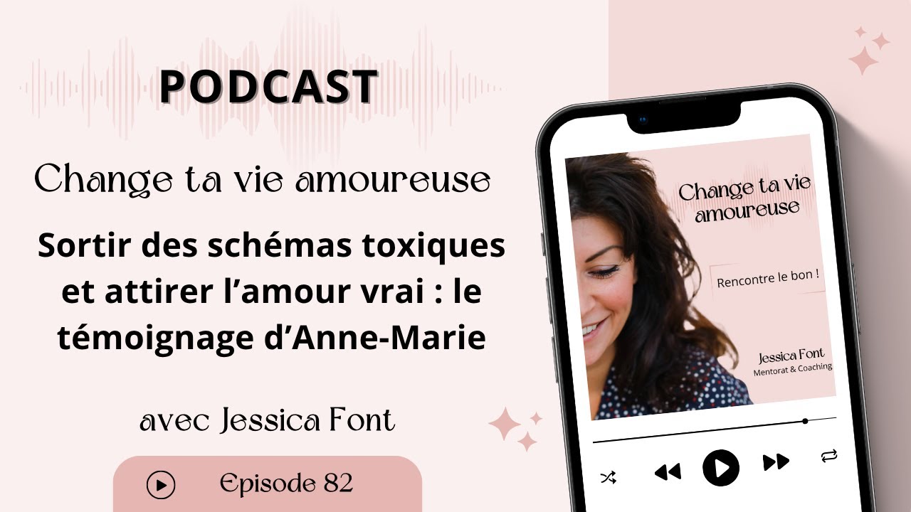 #82 Sortir des schémas toxiques et attirer l’amour vrai : le témoignage d’Anne-Marie