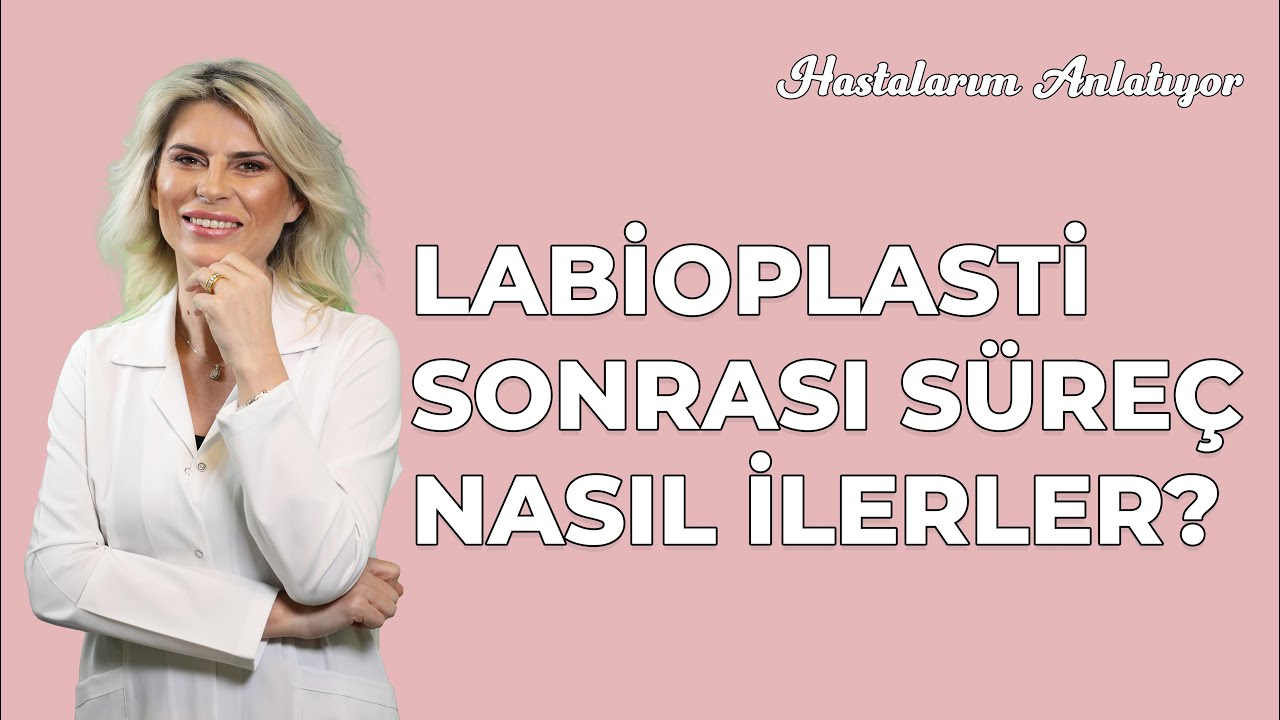 Labioplasti işlemi sonrası süreç nasıl ilerler? Hastalarım anlatıyor!