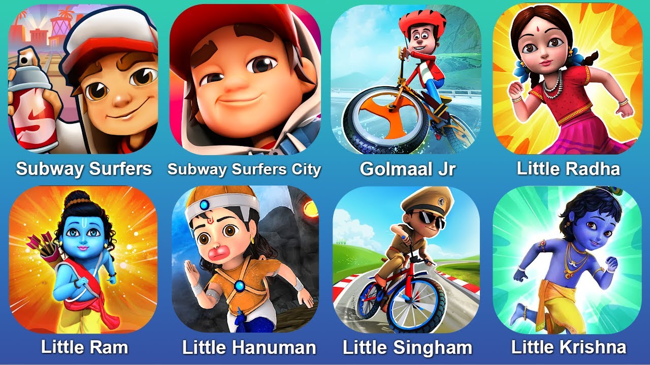 Subway Surfers,Subway Surfers City,Golmaal JR,Little Radha,Little Ram,Little Hanuman,Little Singham