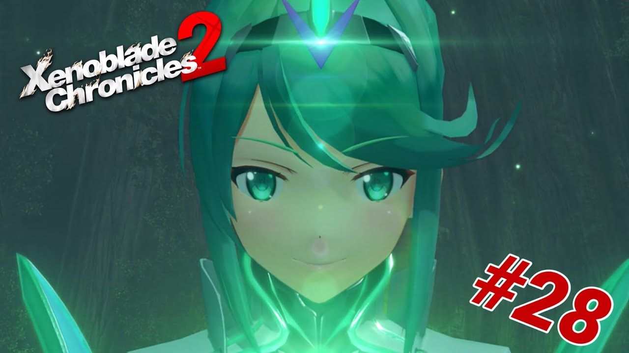 Xenoblade Chronicles 2 Let’s Play Part 28: We can play as who now?