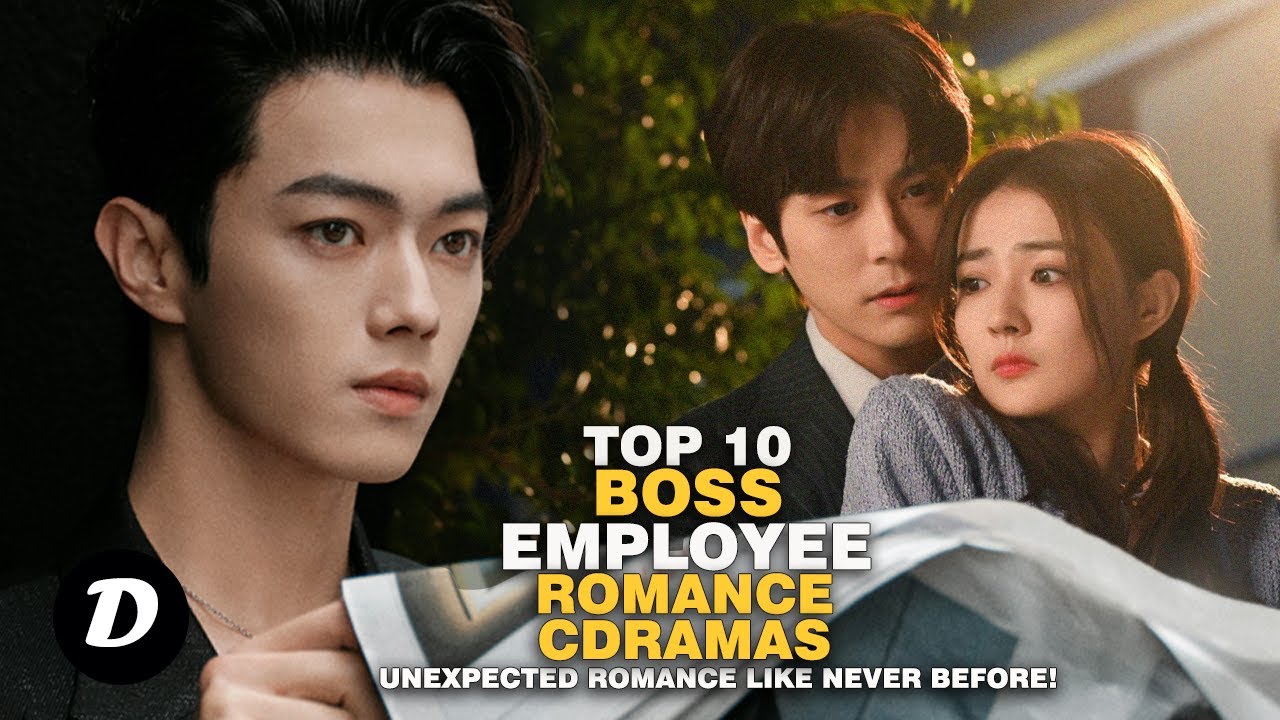 Top 10 BOSS & EMPLOYEE Romance Chinese Dramas