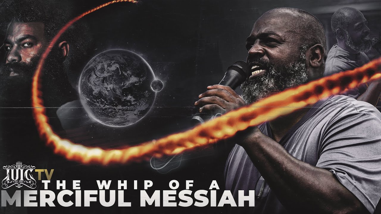 IUIC: The Whip Of A Merciful Messiah