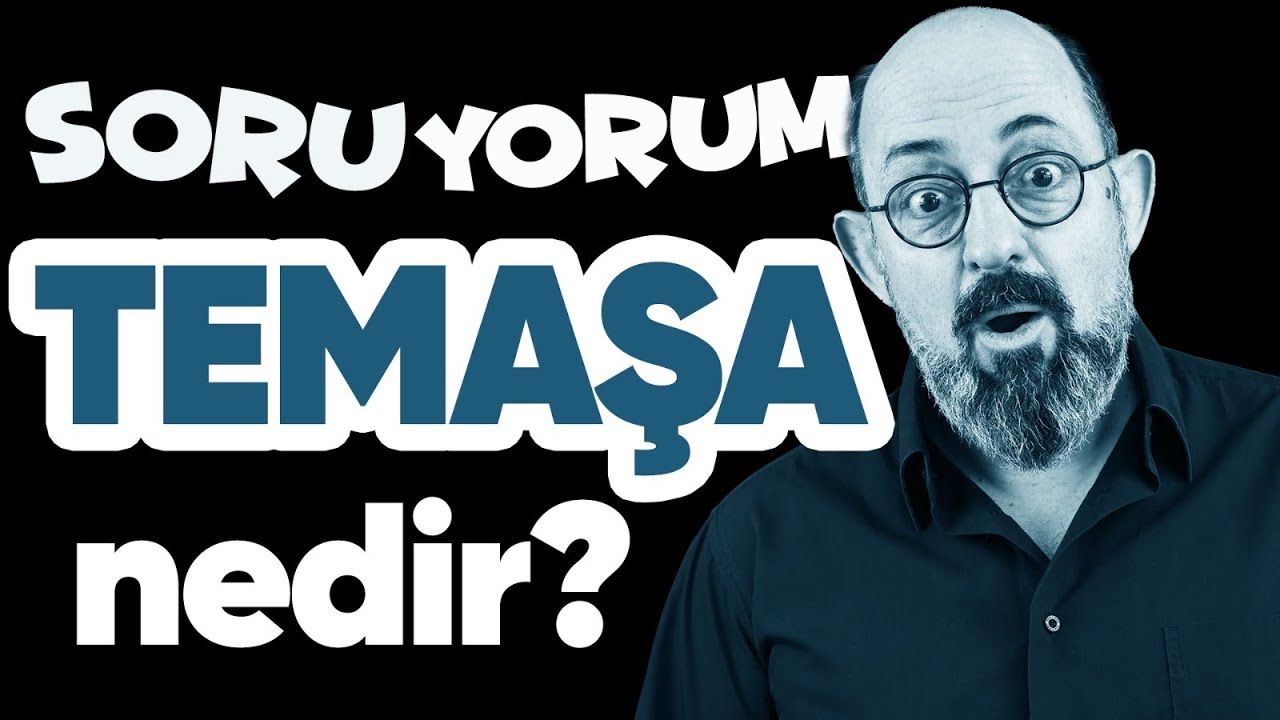 SoruYorum - Temaşa Nedir?