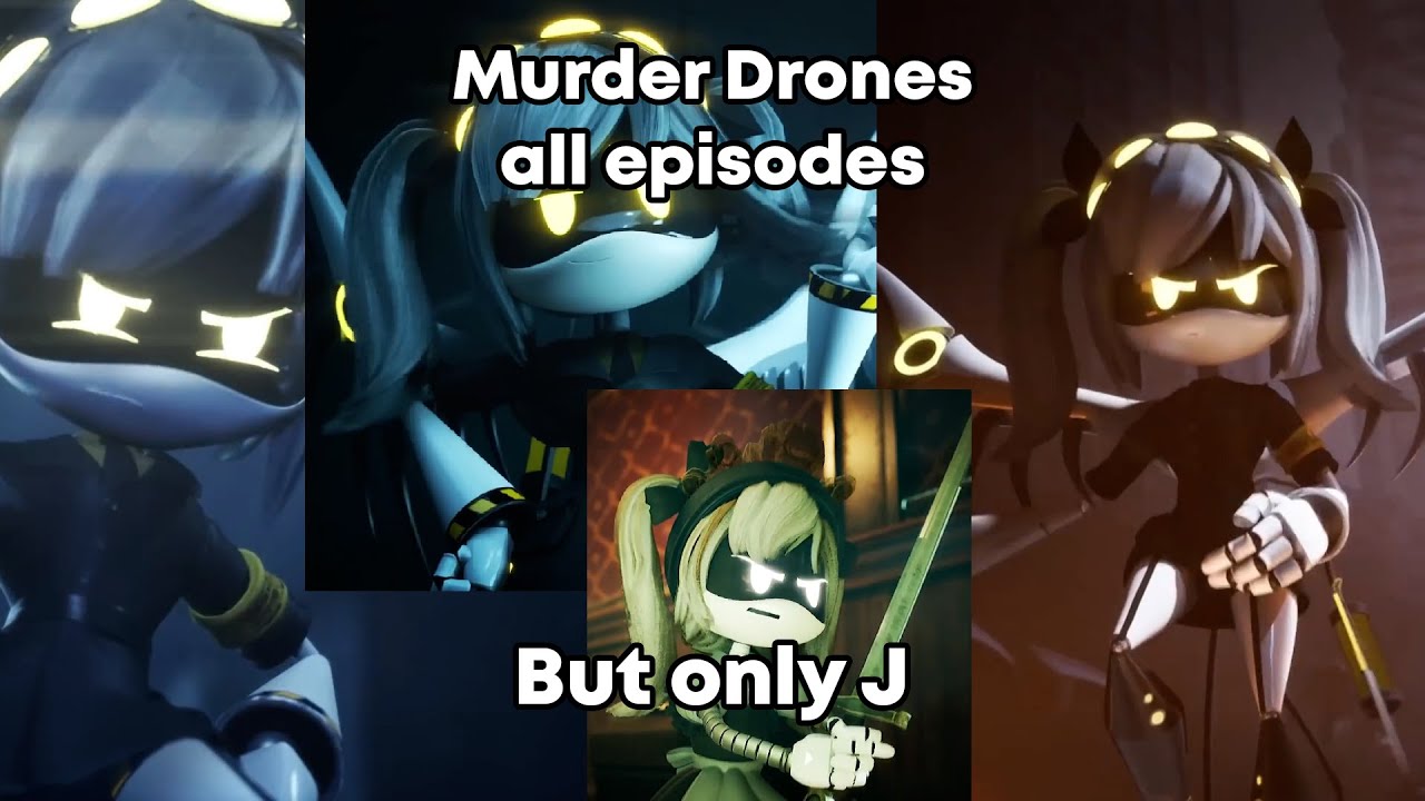 Murder Drones but only when J is on screen