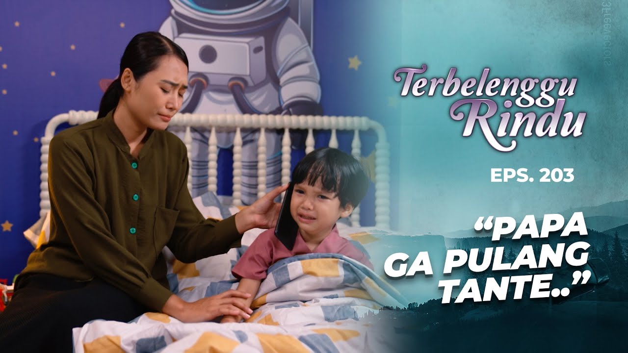 Sedihnya Arkana Ngadu Ke Amira Karena Kangen Papa Noah | TERBELENGGU RINDU | EPS. 204 (2/3)