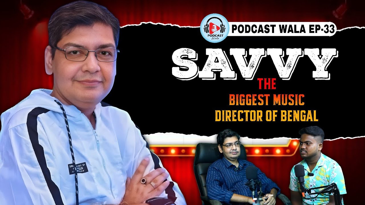 Savvy On Podcast Wala | Bengali Music industry Secret Revealed | Best Bengali Podcast | Podcast Wala