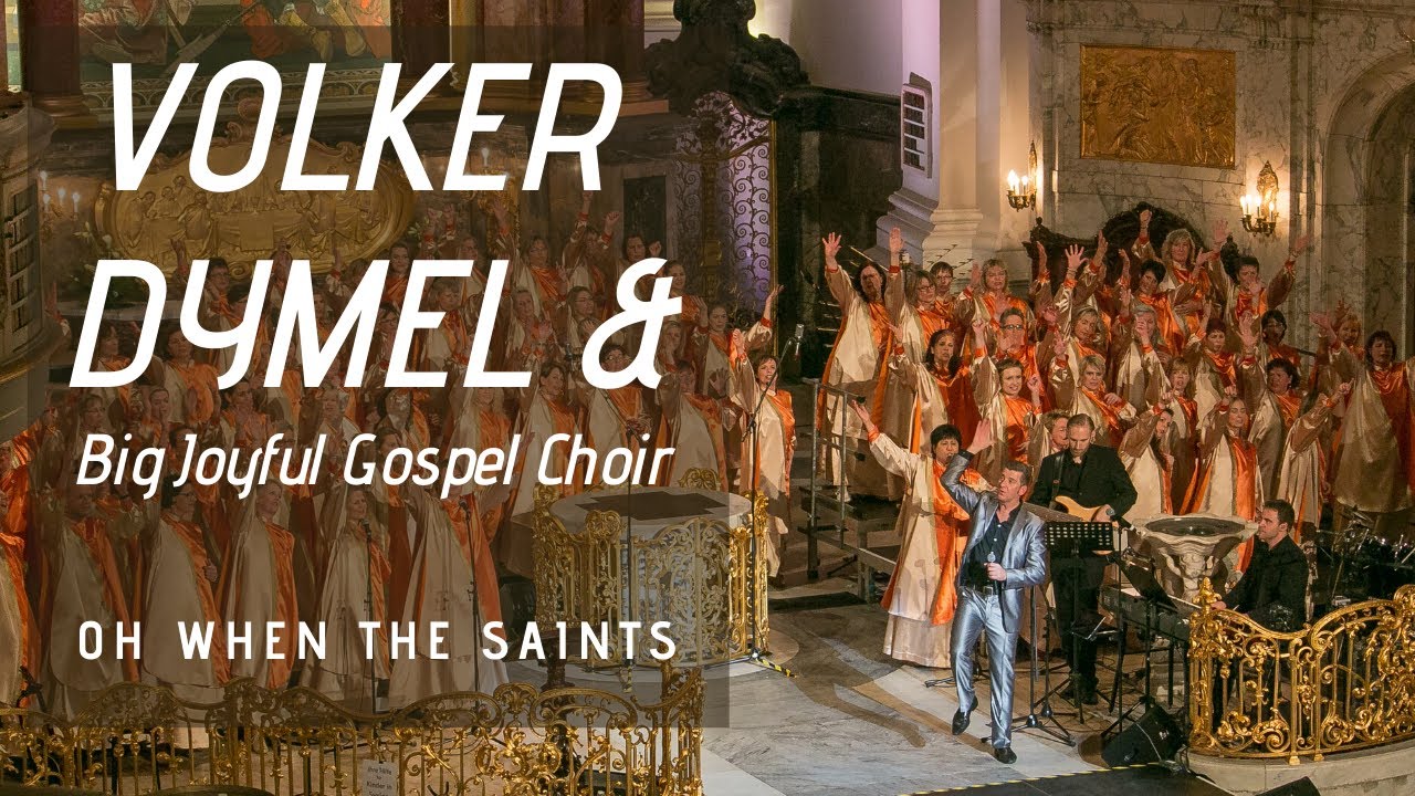 Oh when the saints - Volker Dymel & his Gospel Choirs
