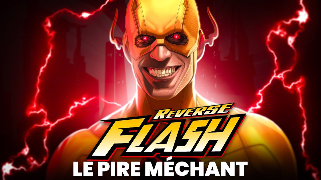 Pourquoi REVERSE FLASH est le PIRE Méchant de DC ? (pire que le Joker)