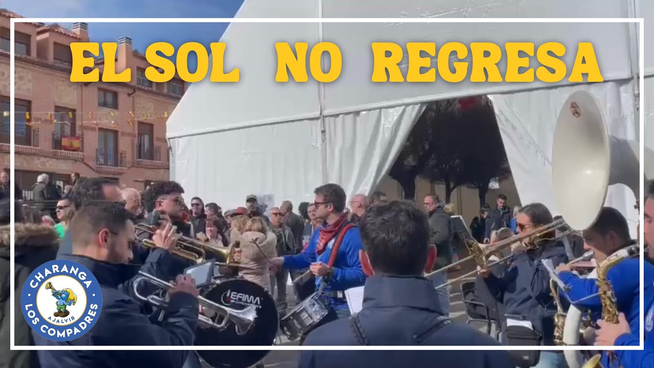 El Sol no regresa - Charanga Los Compadres - Ajalvir