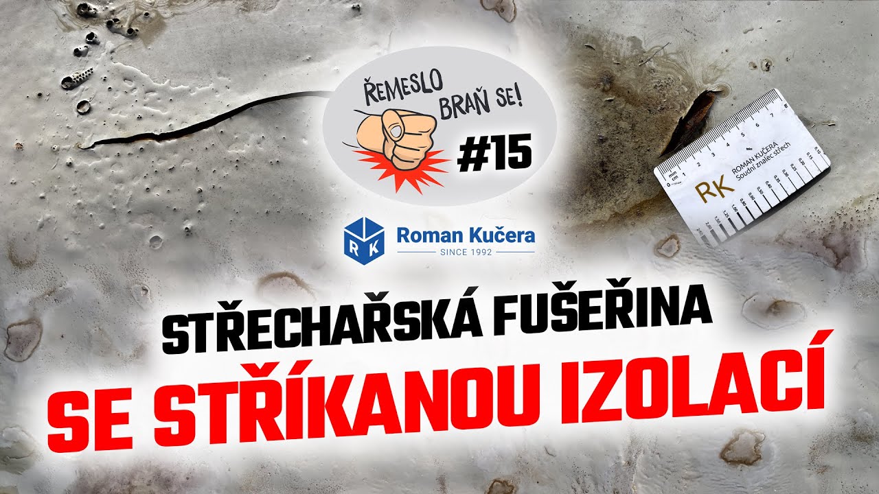 Řemeslo braň se #14 - střechařská fušeřina se stříkanou izolací