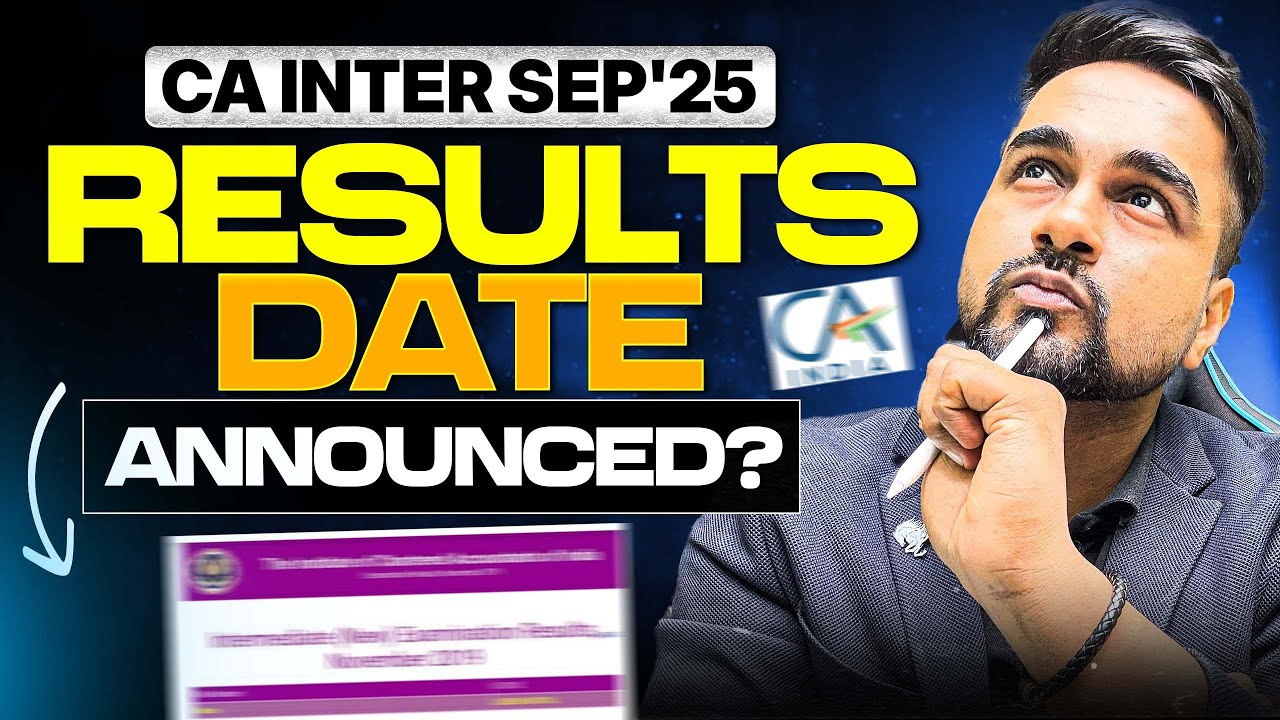 CA Inter Sep'25 Result Dates Announced! Ft. CA CS Shantam Gupta