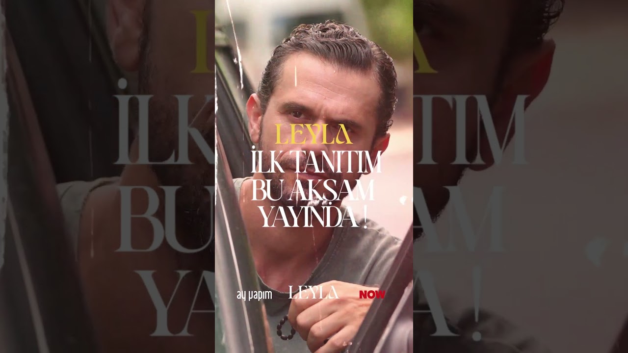 Yeni Dizi "Leyla" İlk Tanıtım Bu Akşam! 💥 - Leyla 