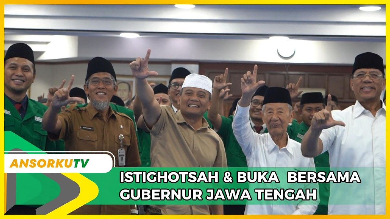 🔴LIPUTAN PW GP ANSOR JAWA TENGAH ISTIGHOTSAH & DO'A BERSAMA GUBERNUR JAWA TENGAH #gubernurjateng