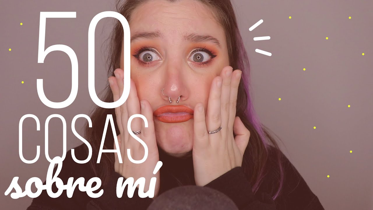 ASMR - 50 cosas sobre mi - susurros para dormir