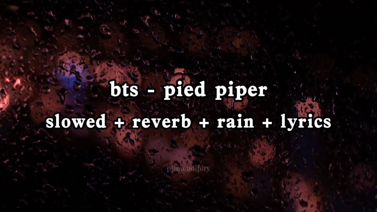 bts - pied piper (slowed + reverb + rain + lyrics)