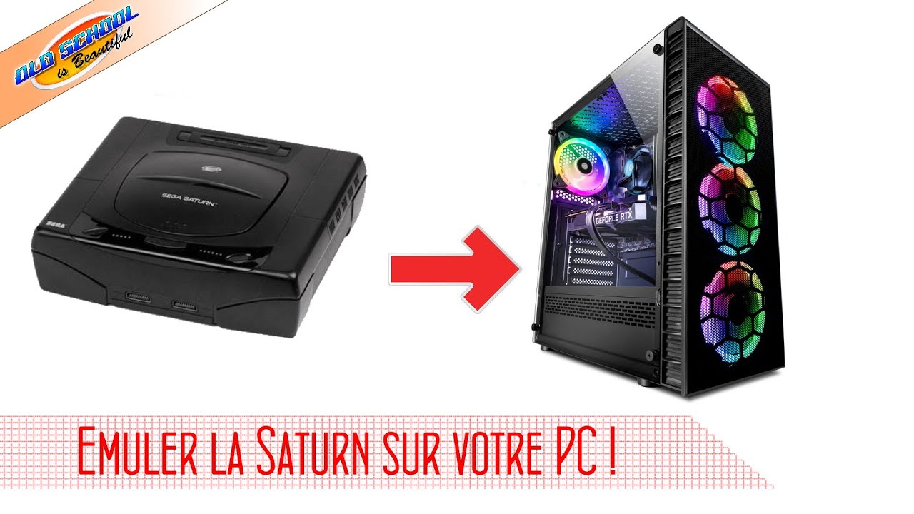Comment jouer et émuler facilement les jeux Sega Saturn sur PC