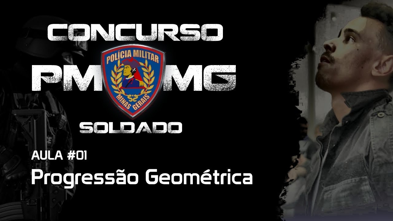 Concurso PMMG 2023 Soldado Matemática Aula#01 Progressão Geométrica