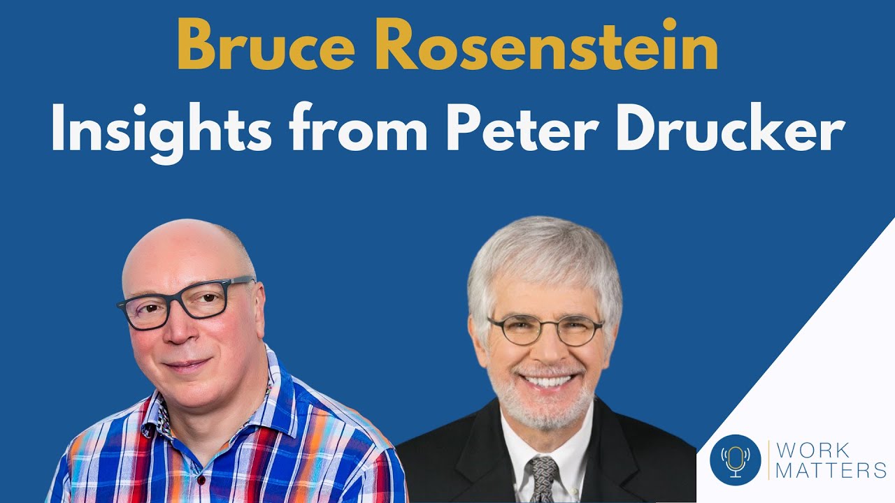 Work Matters S5E9: Bruce Rosenstein - Insights from Peter Drucker
