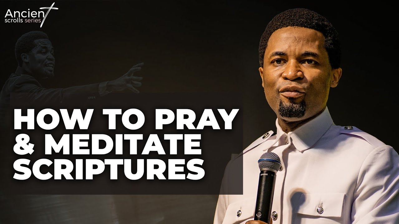 Learn how to meditate and use scriptures when you pray | Apostle Michael Orokpo