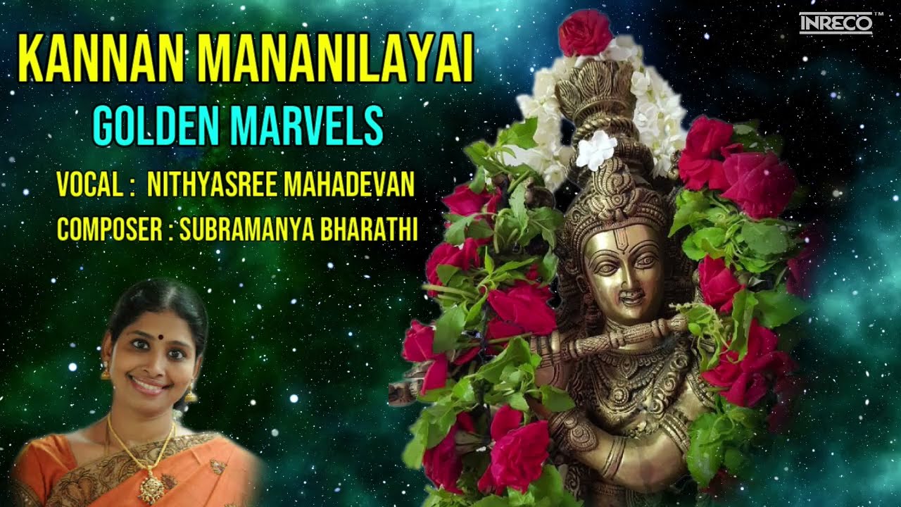 Kannan Mananilayai| Nithyasree Mahadevan Carnatic Classical Devotionals | Bharathiyar Bhakti Padal