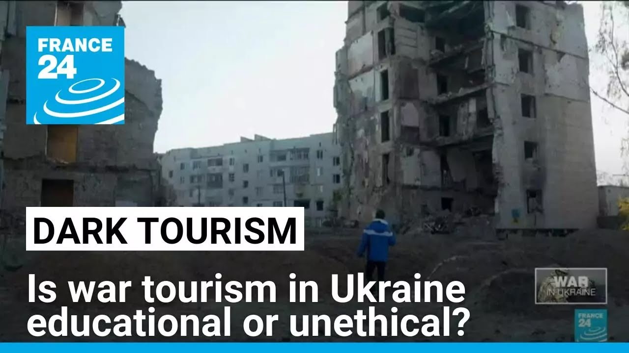 'Dark tourism' on the rise in Ukraine: Is war tourism educational or unethical? &bull; FRANCE 24